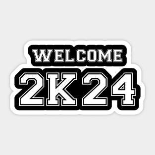 Welcome 2024. welcome 2k24.Happy New Year 2K24. Sticker